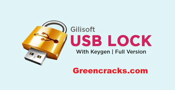 GiliSoft USB Lock Crack