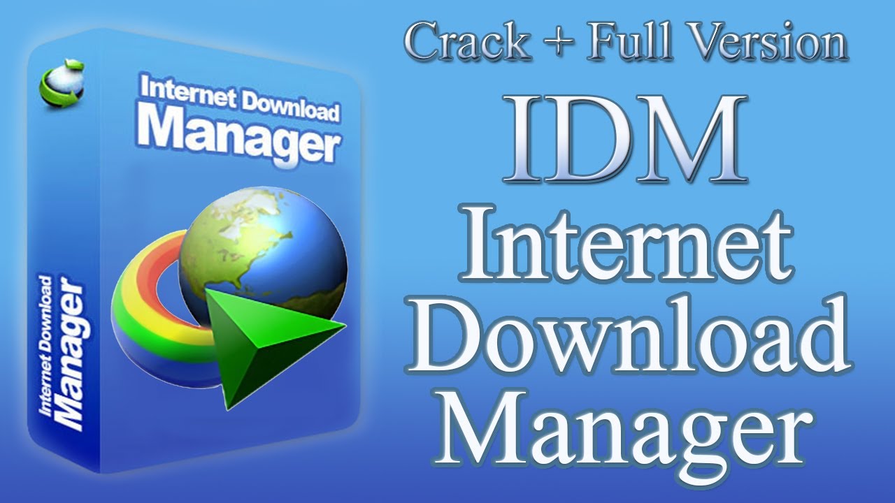 idm crack - IDM Download Serial & Crack for Ultimate Internet Download Manager