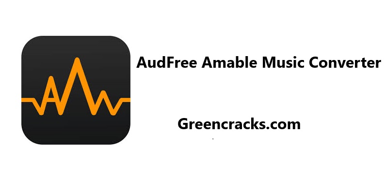 AudFree Amable Music Converter  Crack